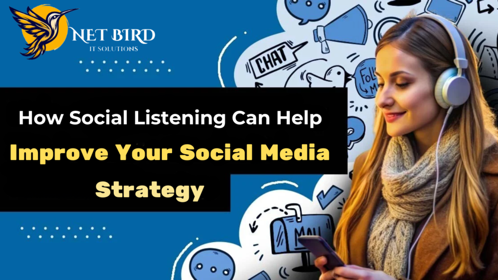 How Social Listening Can Help Improve Your Social Media Strategy