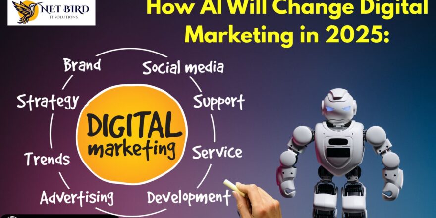 top digital marketing companies | best digital marketing companies | digital marketing services near me | Digital Marketing in 2025 | top digital marketing agency | AI Will Change Digital Marketing in 2025